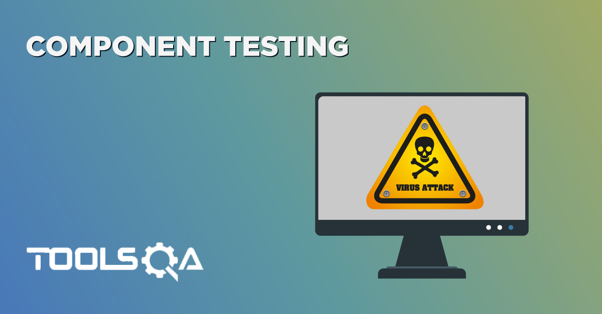 What is Unit/Component Testing in Software testing?